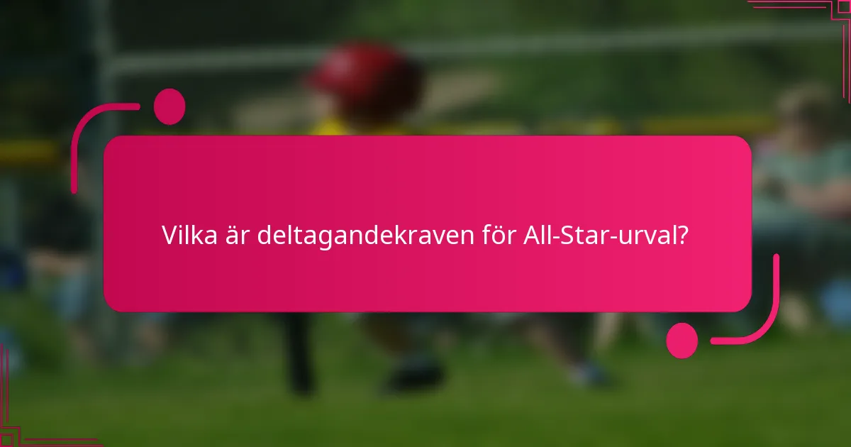 Vilka är deltagandekraven för All-Star-urval?