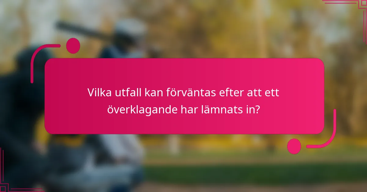 Vilka utfall kan förväntas efter att ett överklagande har lämnats in?